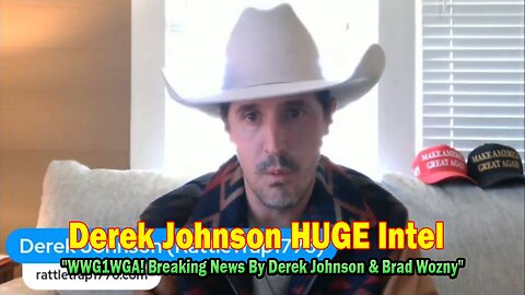 Derek Johnson HUGE Intel 01.25.25: "WWG1WGA! Breaking News By Derek Johnson & Brad Wozny"