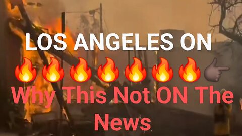 LA ON FIRE 🔥