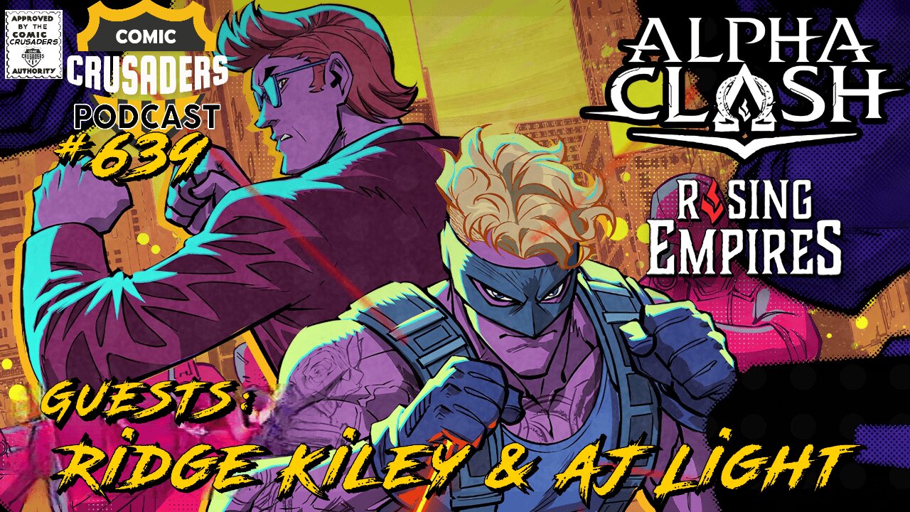 Comic Crusaders Podcast #639 - Ridge Kiley & AJ Light
