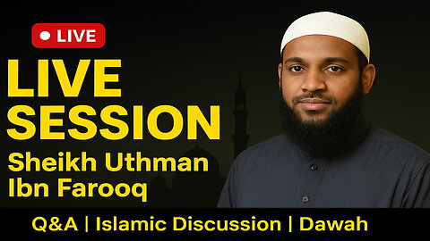 Live Session with Sheikh Uthman Ibn Farooq