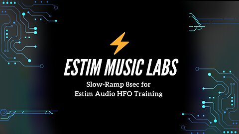 Slow-Ramp 8sec for Estim Audio HFO Training