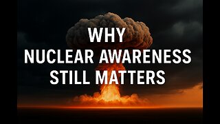Why Nuclear Awareness Still Matters — Without Living in Fear