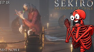 Sekiro: Shadows Die Twice - Ep 18 Mist Noble