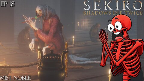 Sekiro: Shadows Die Twice - Ep 18 Mist Noble