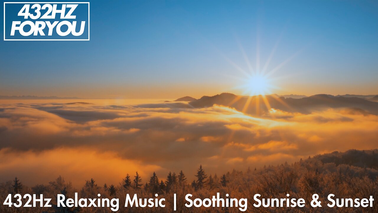 432Hz Relaxing Music | 1 Hour Of Soothing Sunrise & Sunset with Rolling Clouds