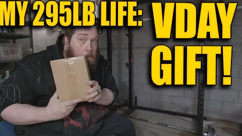 Valentines Day Gift! My 295LB Life: Ep.48