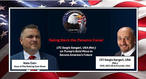 The Raising Cain Show | Taking Back the Panama Canal: Trump’s Bold Move to Secure America's Future