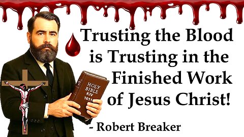 Trusting the Blood is Trusting in the Finished Work of Jesus Christ!