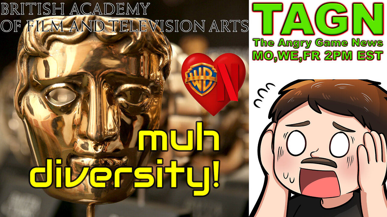 🔴TAGN #105 - BAFTA Wants More Retards! RAM, The New Gold? WB Owned By Netflix!