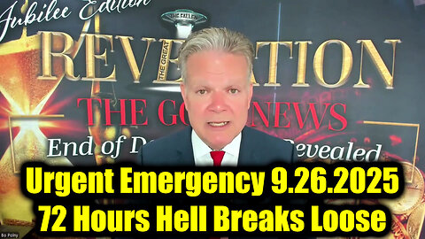 Bo. Urgent Emergency 9.26.25 - 72 Hours Hell Breaks Loose 