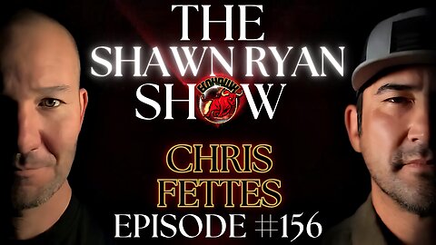 SRS #156 Chris Fettes - A SEAL Team 6 Sniper’s Worst Nightmare