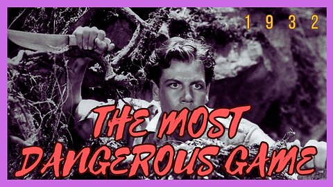 The Most Dangerous Game |1932 | Joel McCrea, Fay Wray, Leslie Banks (FULL MOVIE)