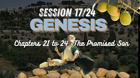 Genesis Chapters 21, 24 with Chuck Missler (Isaac the Promised Son) Session 17/24