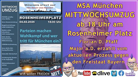 München MSA Mittwochsumzug #MUC0402 18:00 Uhr | Rosenheimer Platz mit Florian D. Pfaff | Major a.D.