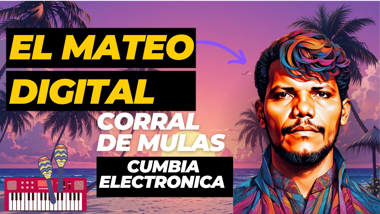 Corral de Mulas: Ritmo - Cumbia Electronica