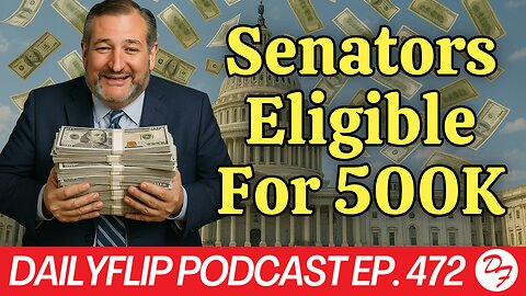 500K To Senators Who Feel Violated - DailyFlip Podcast Ep. 472 - 11/13/25