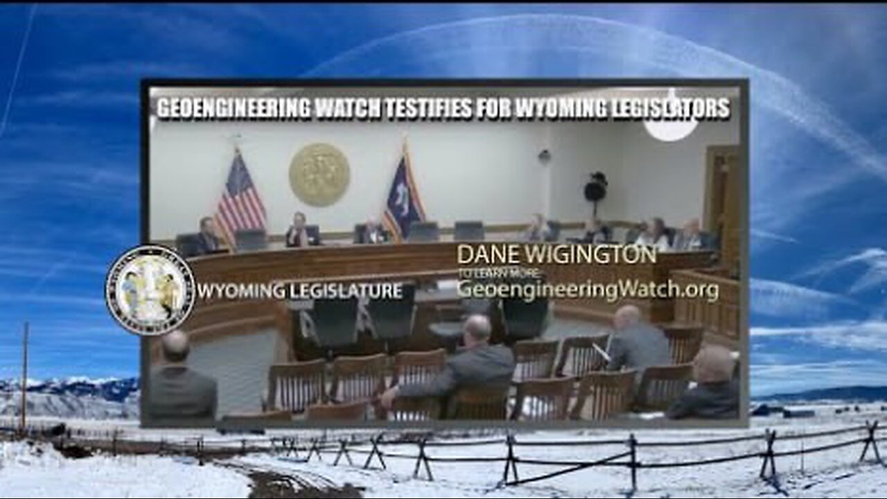 Geoengineering Watch Testifies for Wyoming Legislators