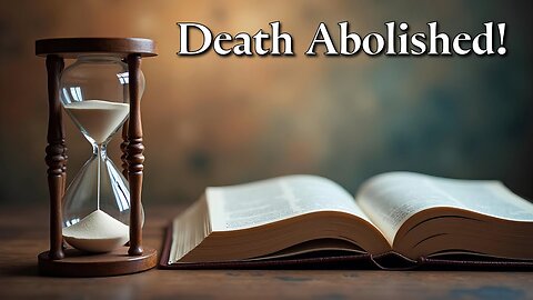 Death Abolished!