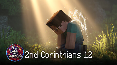2 Corinthians 12 — “Power Perfected in Weakness” | The Bible on BrainRot