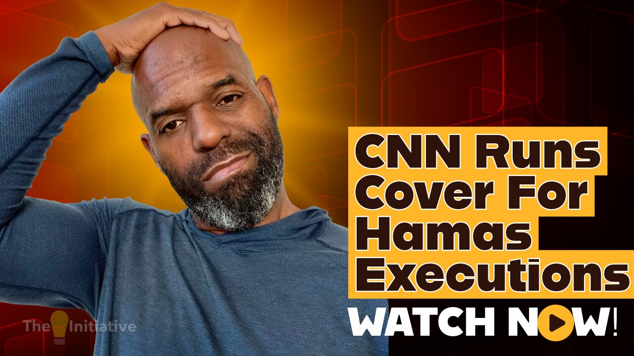 CNN RUNS COVER FOR HAMAS EXECUTION OF PALESTINIANS