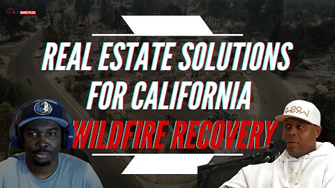 How to Revive California’s Wildfire-Ravaged Housing Market. #TheBag💰