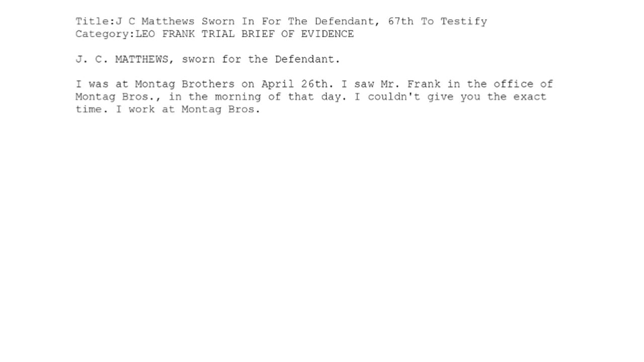 J C MATTHEWS, Sworn In For The Defendant, 67th To Testify