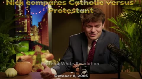 Nick Fuentes Compares Catholicism and Protestantism — “Protestants Go to Hell”?