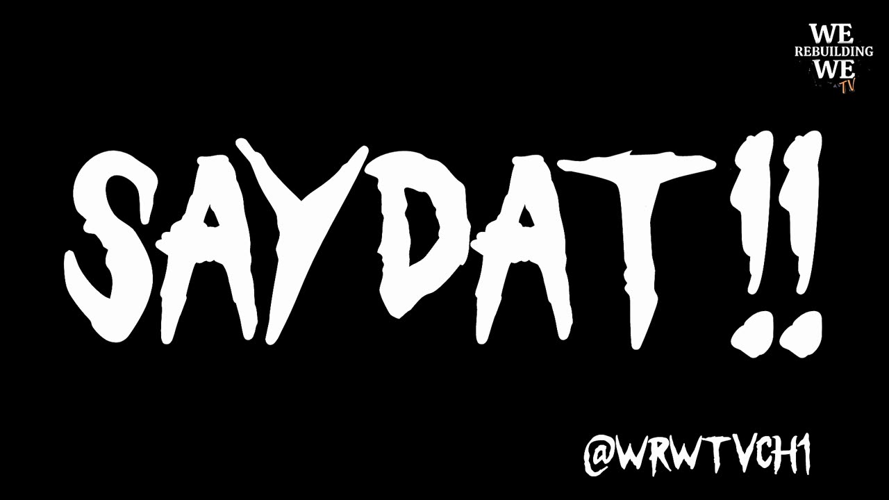 @WRWTVCH1 PRESENTS #SAYDAT PODCAST & CREW UNCLE SERG AND NEPHEW GIP TALK ABOUT CONTENT OUT THERE