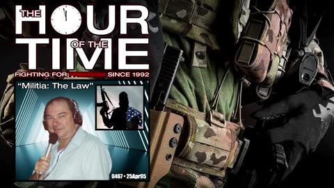 The HOUR of the TIME #0467 Militia - The Law