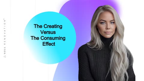 The Creating Versus The Consuming Effect