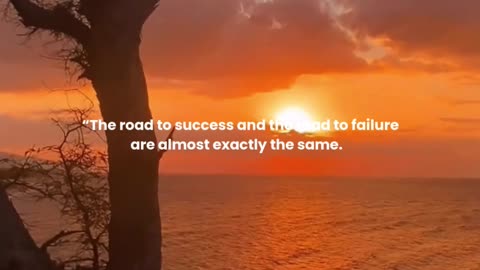 The road to success and the road to failure are almost exactly the same.