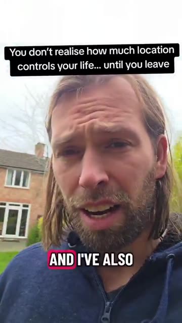 You dont realize how much location controls your life until you leave...