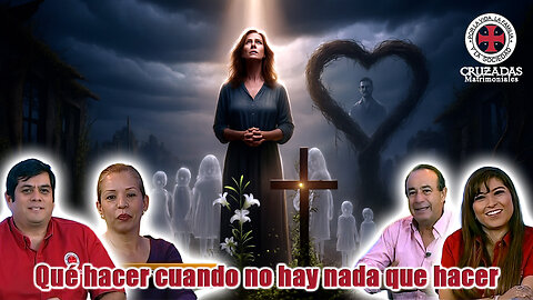 Qué hacer cuando no hay nada que hacer - Cruzadas Matrimoniales