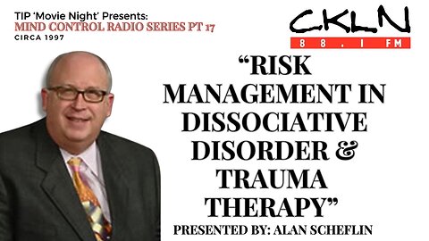 TIPMN | CKLN MCRS P17: Alan Scheflin - Risk Management in Dissociative Disorder & Trauma Therapy