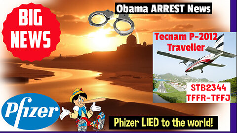 HUGE NEWS🔸BARRY 'O ARREST COMING🔸PHIZER BIGGEST LIAR IN HISTORY▪️Tecnam P-2012 PTP - SBH STB2344
