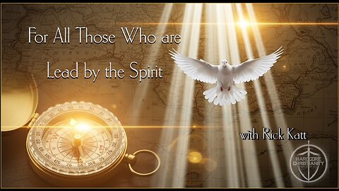 For Those Who Are Led By The Spirit Rick Katt 010826
