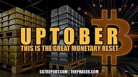 UPTOBER: THIS IS THE GREAT MONETARY RESET