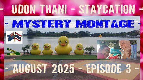 UDON THANI - NORTH EAST THAILAND - Staycation - August 2025 - Episode 3 - Mystery Montage #isan TV
