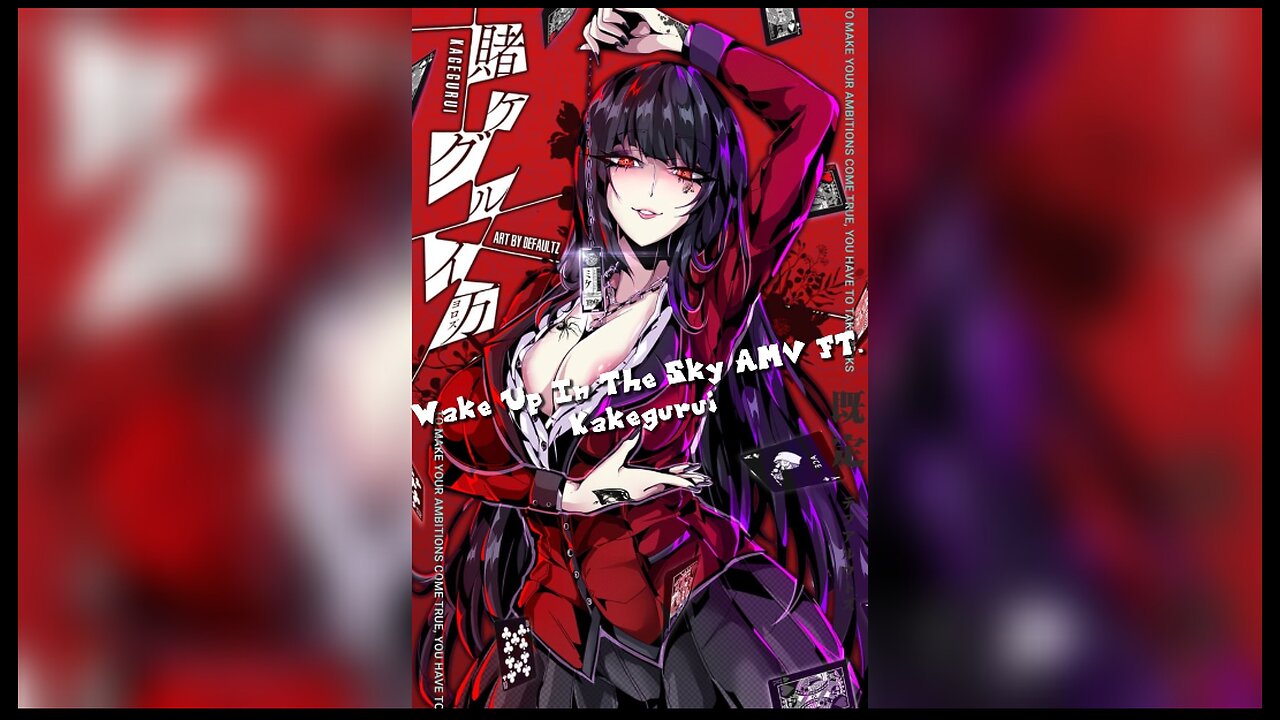 Wake Up In The Sky AMV FT. Kakegurui