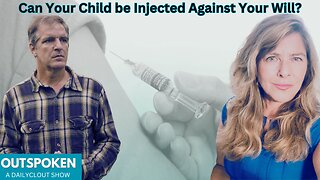 "Can Your Child be Injected Against Your Will?" w/ John Klar