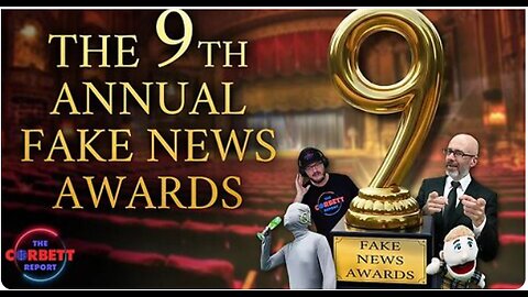 The 9th Annual Fake News Awards - The Official Corbett Report