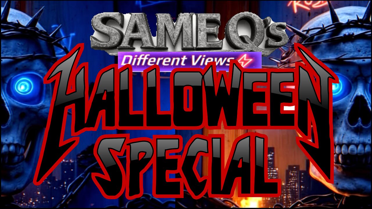 SAME Q's DIFFERENT VIEWS HALLOWEEN SPECIAL Ep. 28