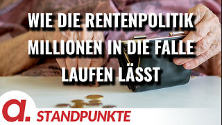 Wie die Rentenpolitik Millionen Menschen in die Falle laufen lässt | Von Günther Burbach