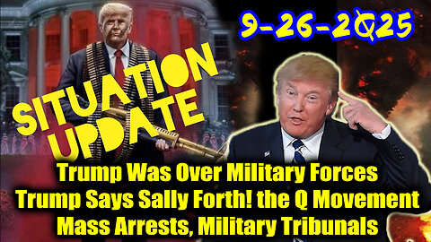 Situation Update 9.26.25 - Trump's Executive Orders, GITMO Update; Trump's Global Military Alliance