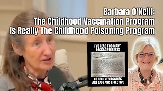 Barbara O'Neill: The Childhood Vaccination Program Is Really The Childhood Poisoning Program