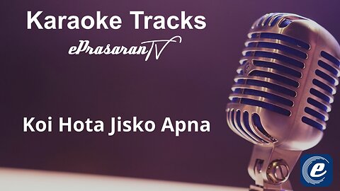 Koyee Hota Jisko Apna Karaoke Hindi