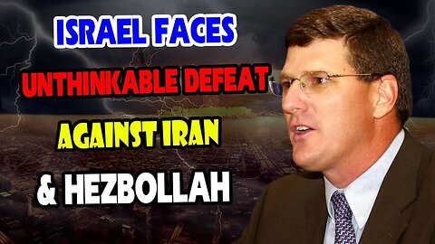 Scott Ritter REVEALS: Edge of ANNIHILATION! Israel Faces Unthinkable Defeat Against Iran & Hezbollah