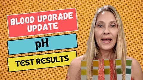 4 Month Blood Upgrade Update | Alkaline Testing
