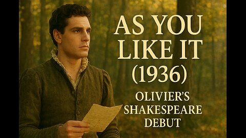 As You Like It (1936) Laurence Olivier’s Shakespeare Debut Restored Classic