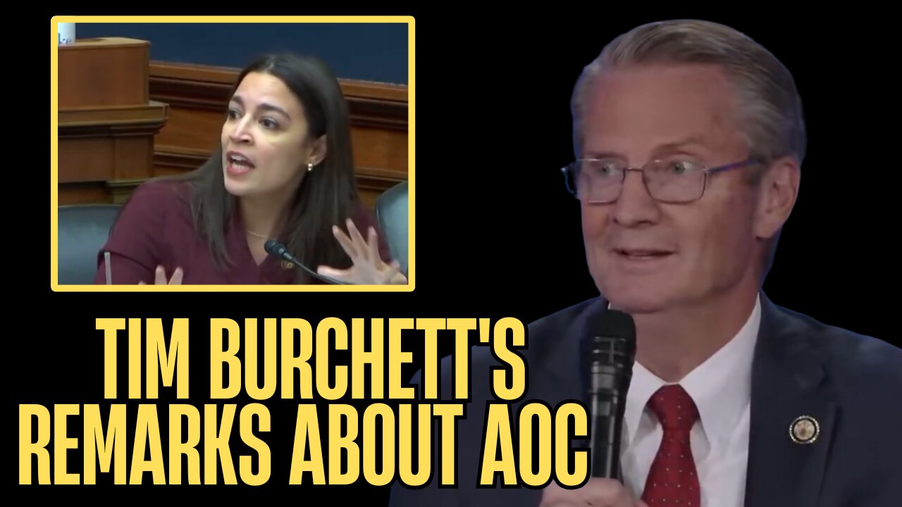 Tim Burchett Trolls AOC: She’ll Steal Your Soul